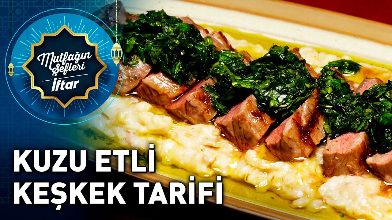 Tadıyla Hayran Bırakan Kuzu Etli Keşkek Tarifi! - Mutfağın Şefleri İftar | NTV Gurme