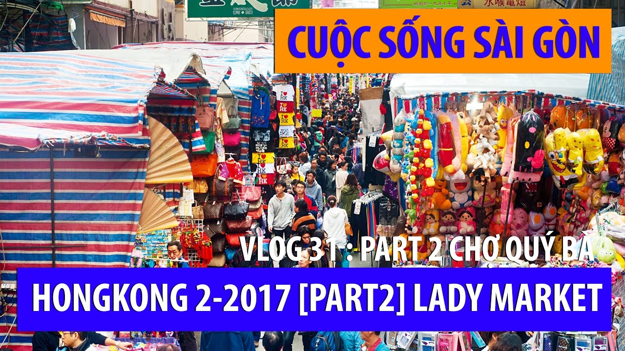cuộc sống sài gòn I DU LỊCH HONGKONG 2-2017 [Part2] LADY MARKET CHỢ ĐÀN BÀ