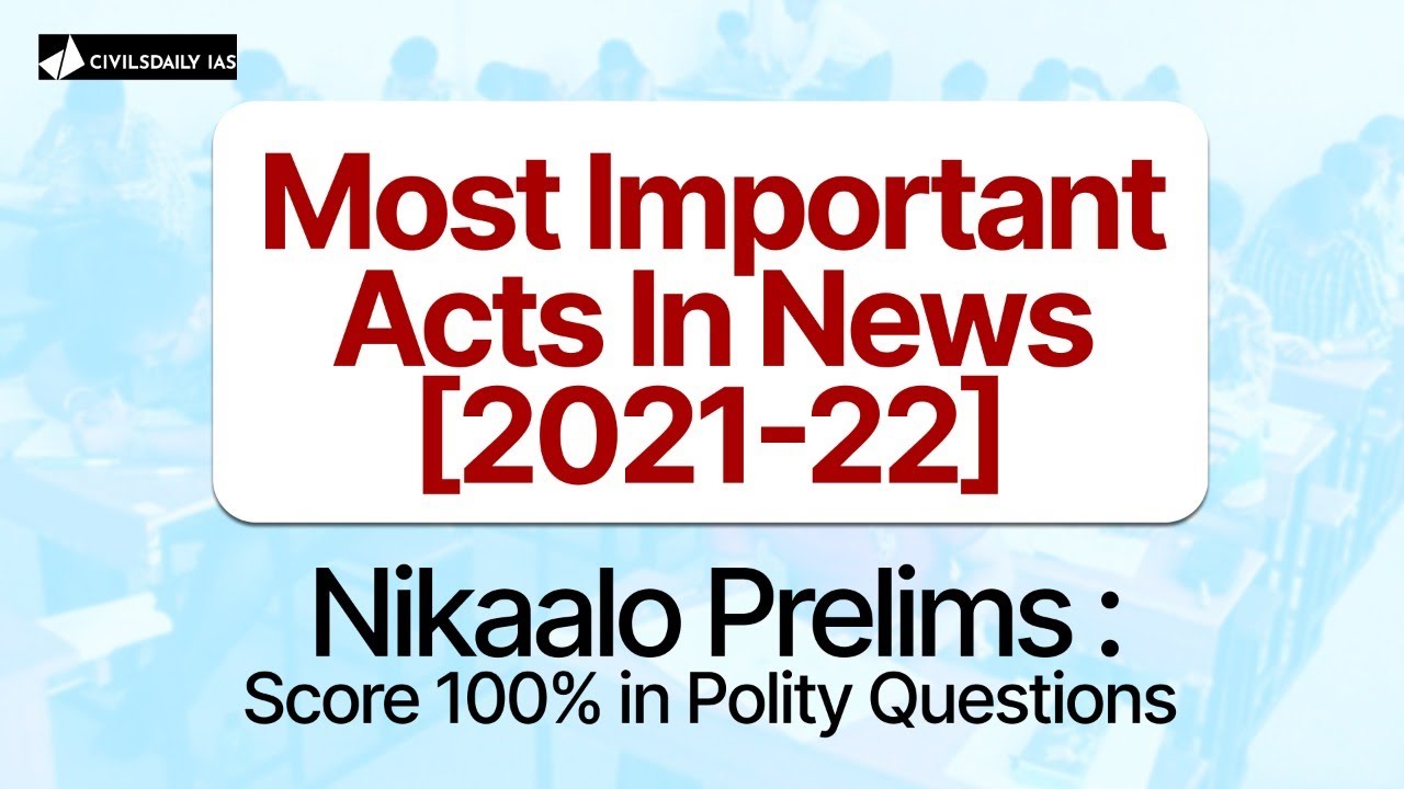 9 Most Important Acts in News [2021-22] For UPSC Prelims 2022 | Nikaalo Prelims | by Addya Rai