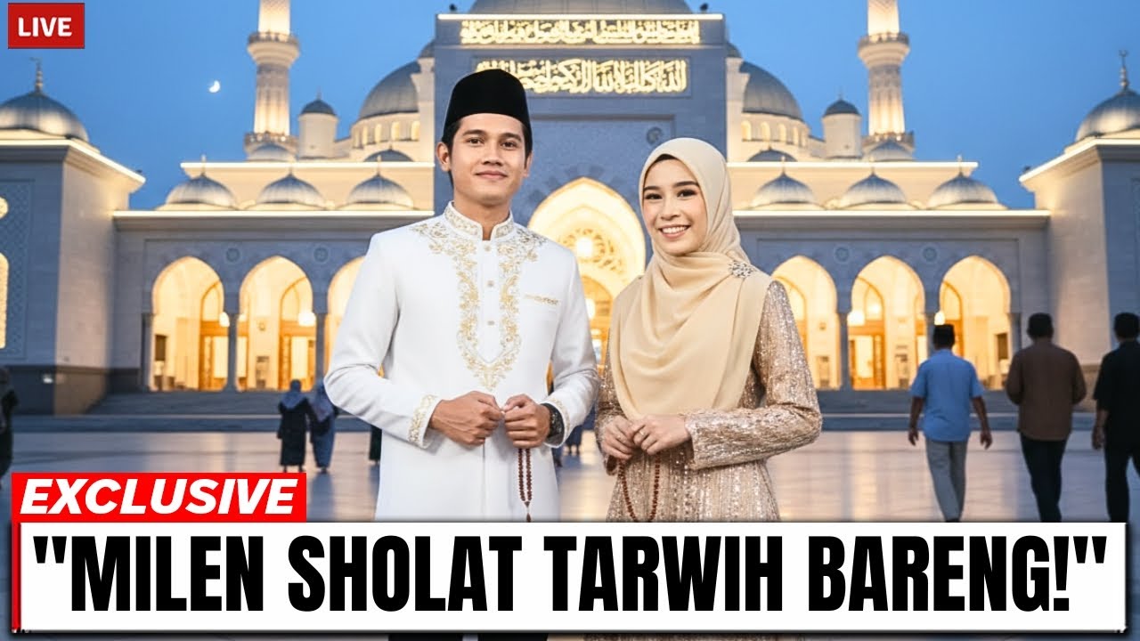 BERITA TERBARU‼️ VALEN DAN MILA SHOLAT TARWIH BARENG, FANS LANGSUNG BAPER PARAH!