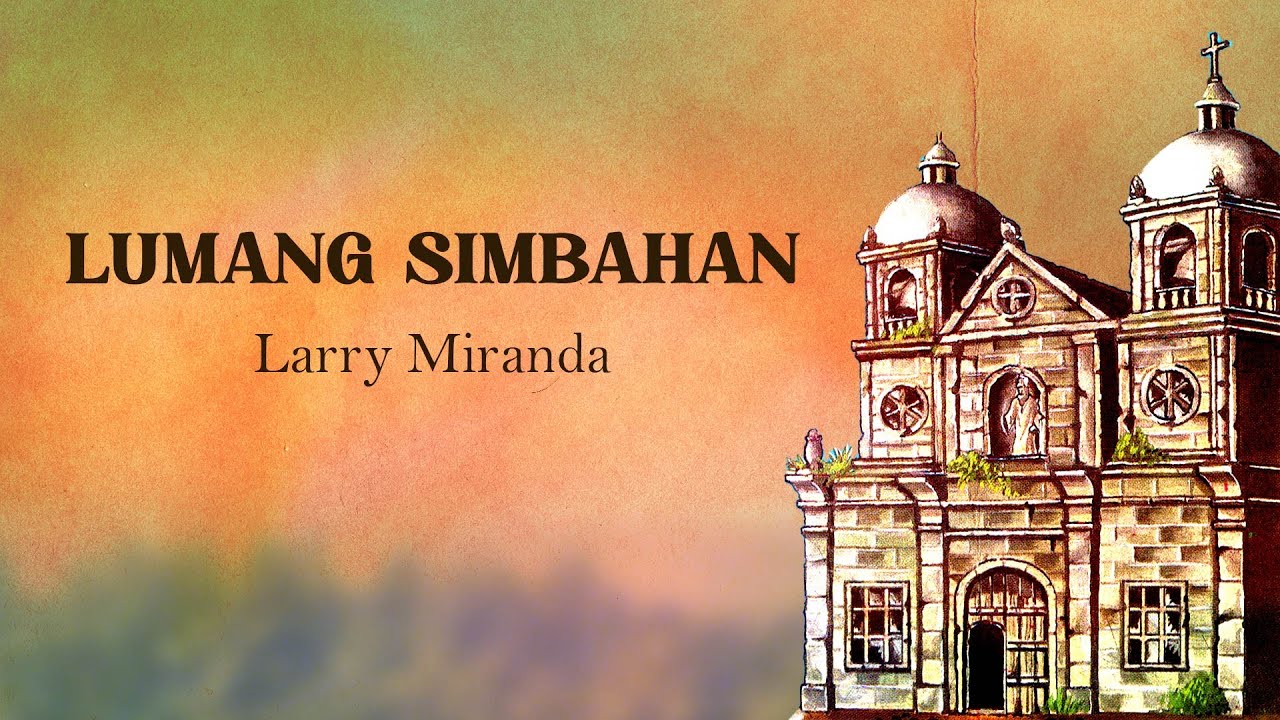 LUMANG SIMBAHAN - Larry Miranda (Lyric Video)