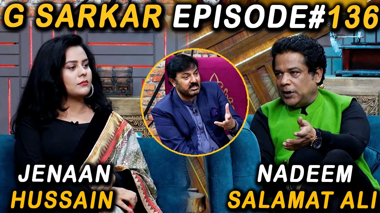 G Sarkar with Nauman Ijaz | Episode 136 l jennan Hussain & Nadeem Salamat Ali | 01 April 2022
