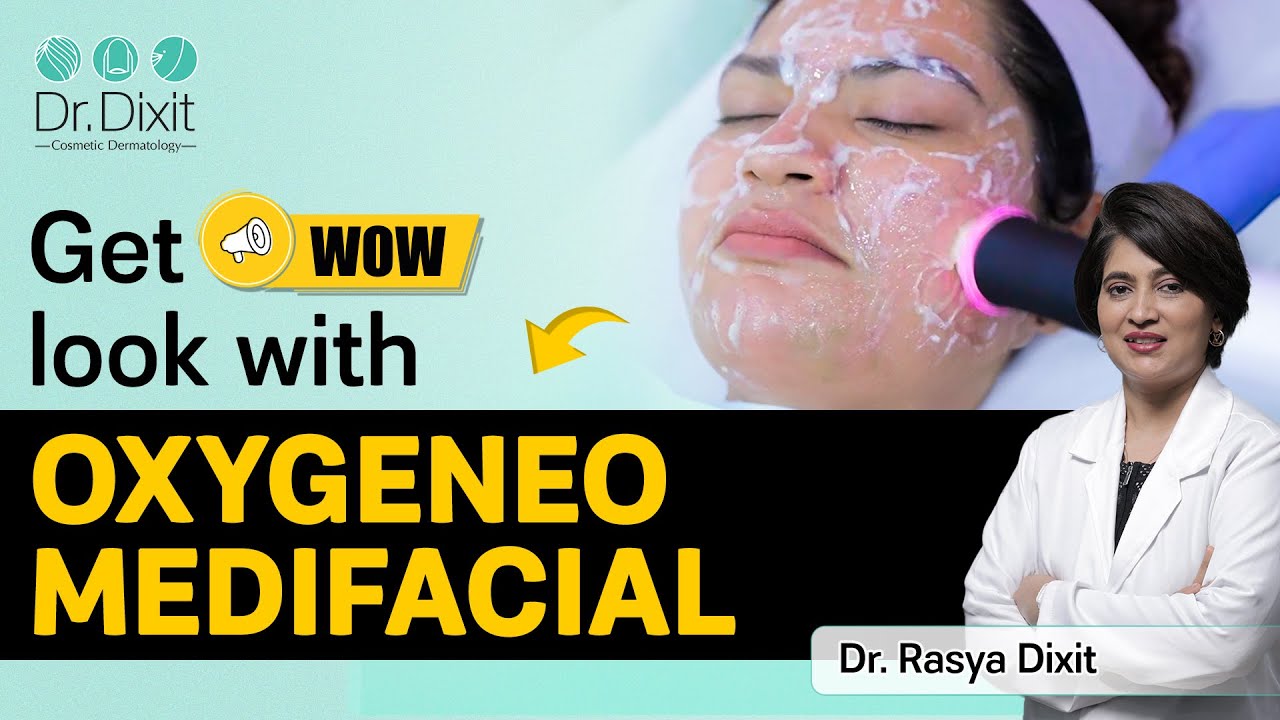 Oxygen MediFacial Explained: Boost Skin Glow, Tighten & Rejuvenate! | By Dr. Rasya Dixit
