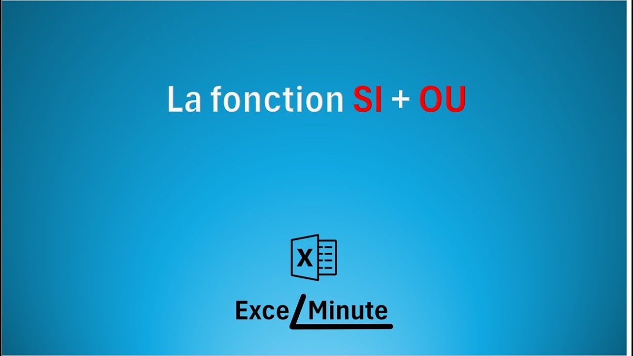 FONCTION SI avec OU EXCEL