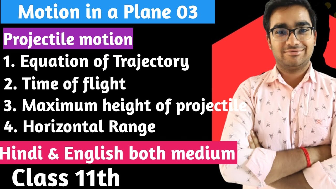 Motion in a plane 03 | Projectile Motion | प्रक्षेप्य गति | NCERT | CBSE |