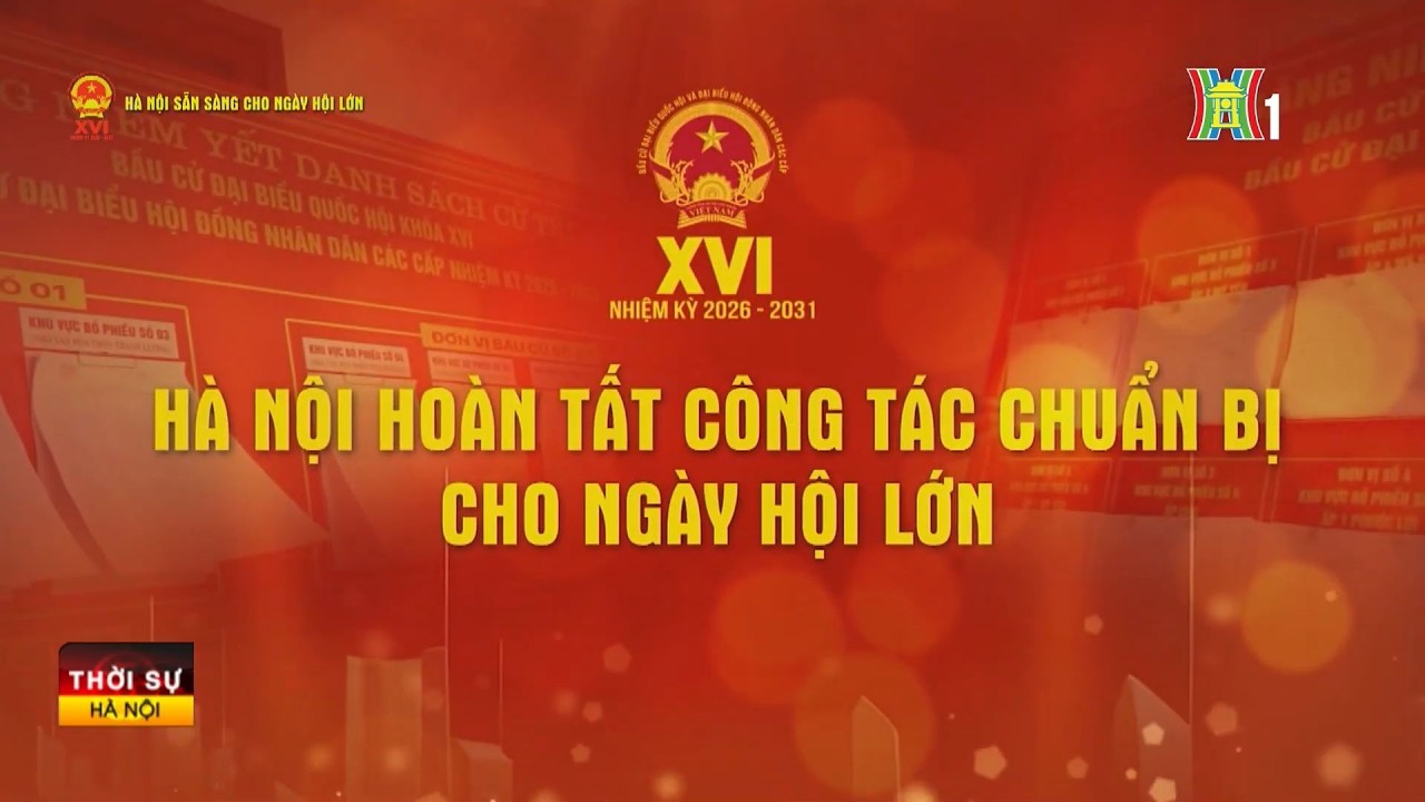 Hà Nội hoàn tất công tác chuẩn bị cho ngày hội lớn | Tin tức