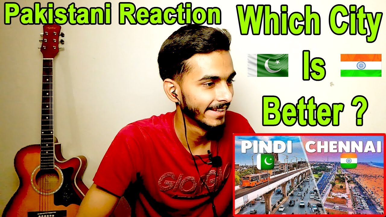 Pakistani Reaction On Chennai Vs Rawalpindi City Comparison |  Lets react