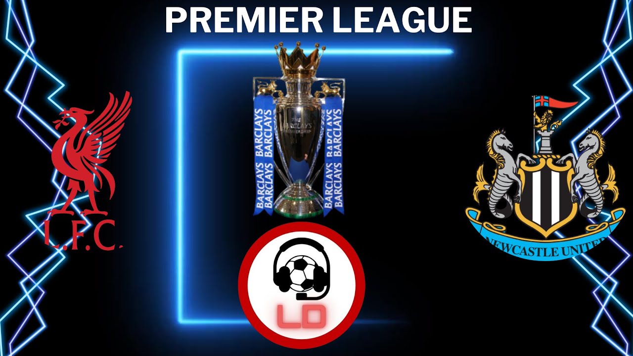 LIVERPOOL vs NEWCASTLE, FECHA 24, FÚTBOL DE INGLATERRA (NARRACIÓN RADIO)