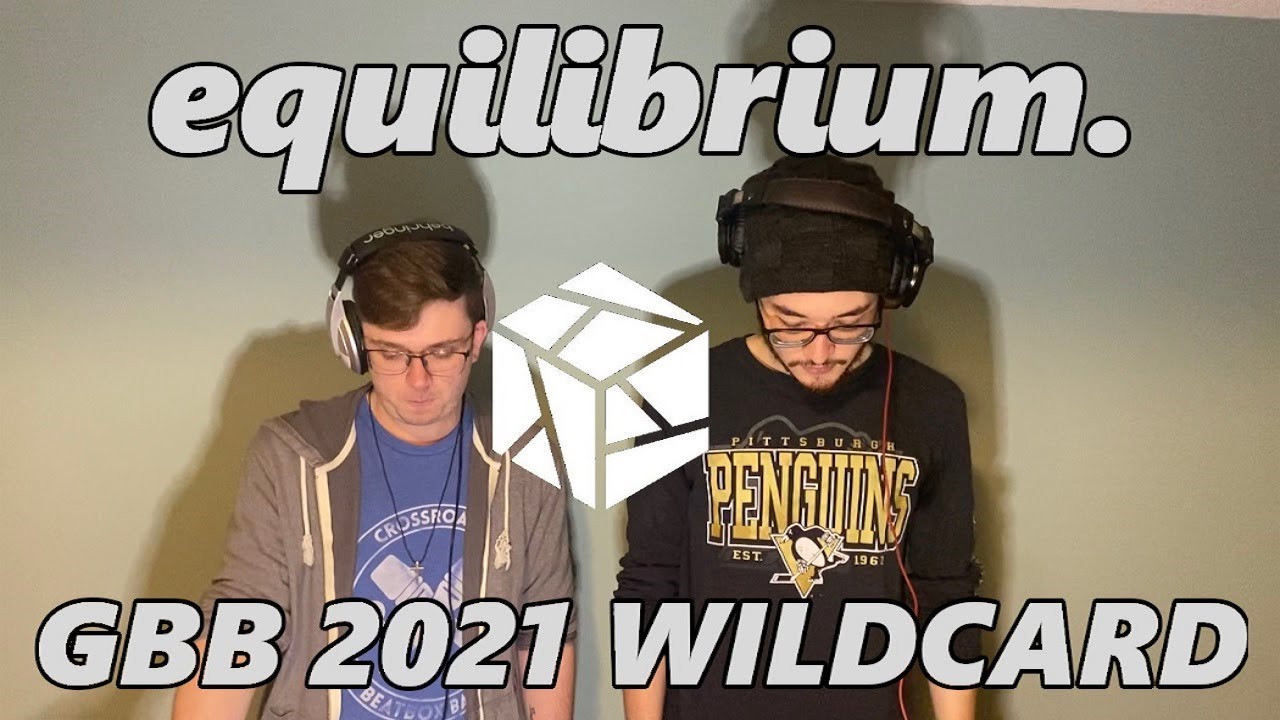 equilibrium | GBB 2021: World League Tag Team Wildcard | “Stronger” |