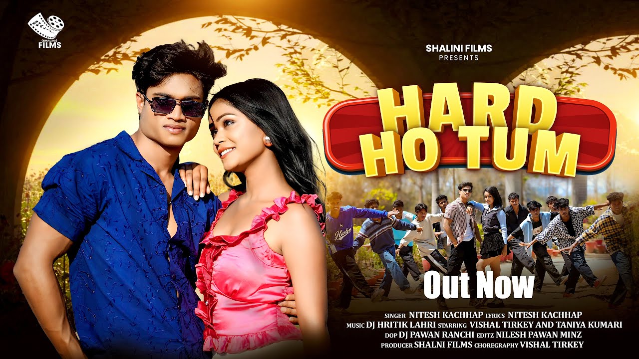 Hard Ho Tum II Video Song II Nitesh Kachhap II Feat - Vishal Tirkey & Tanya II Nagpuri Video Song