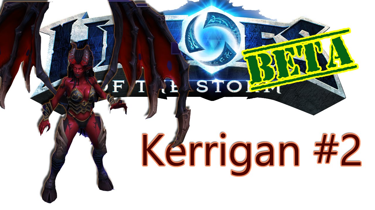Heroes of the Storm Kerrigan Gameplay - Part 2 - 60 FPS 1080P