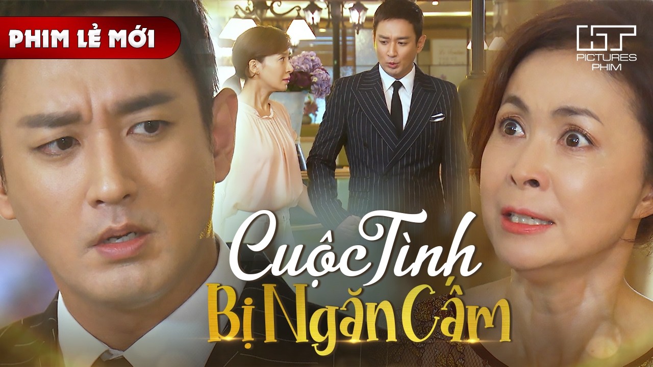 Phim Lẻ Mới - CUỘC TÌNH BỊ NGẮN CẤM | Mối Tình Trái Ngang Giữa Thiếu Gia Và Nhân Viên Nghèo