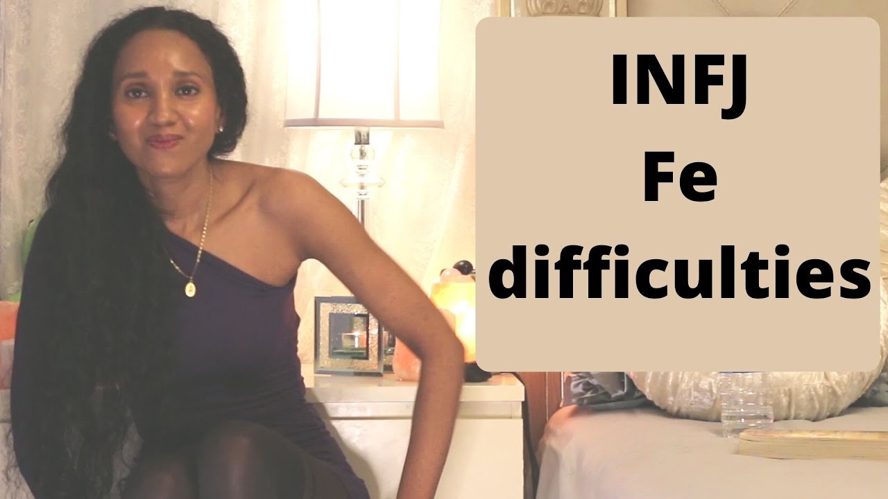 INFJ , Fe (extroverted Feeling) Difficulties