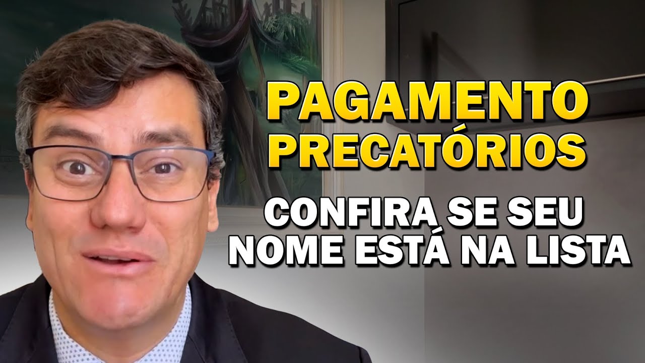 PAGAMENTO DOS PRECATÓRIOS 2026 E 2027. CONFIRA SE SEU NOME ESTÁ NA LISTA