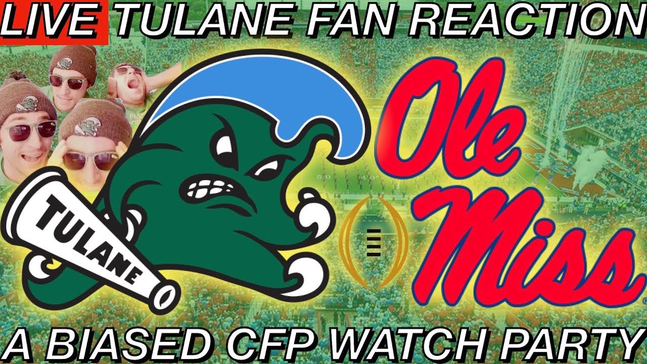 CFB PLAYOFFS Tulane vs Ole Miss - TULANE FAN LIVE REACTION