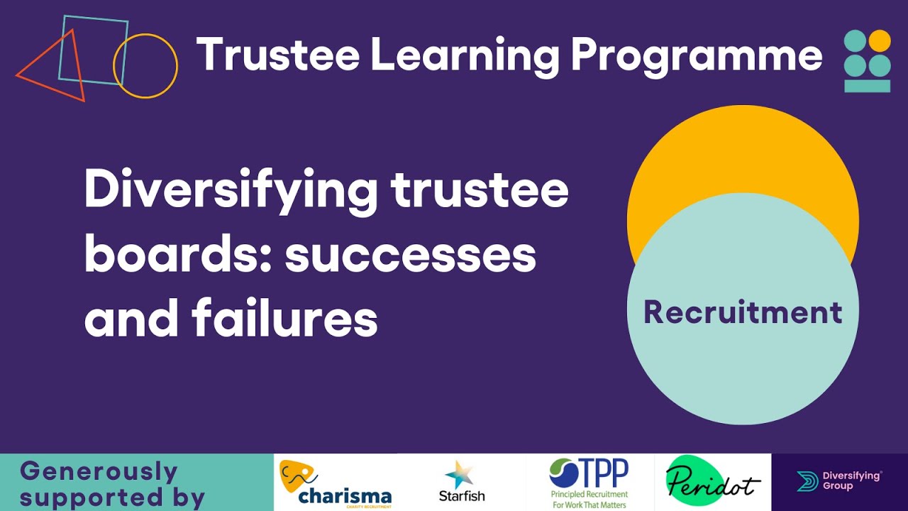 Trustee Learning Programme - Diversifying Trustee Boards: Successes and Failures