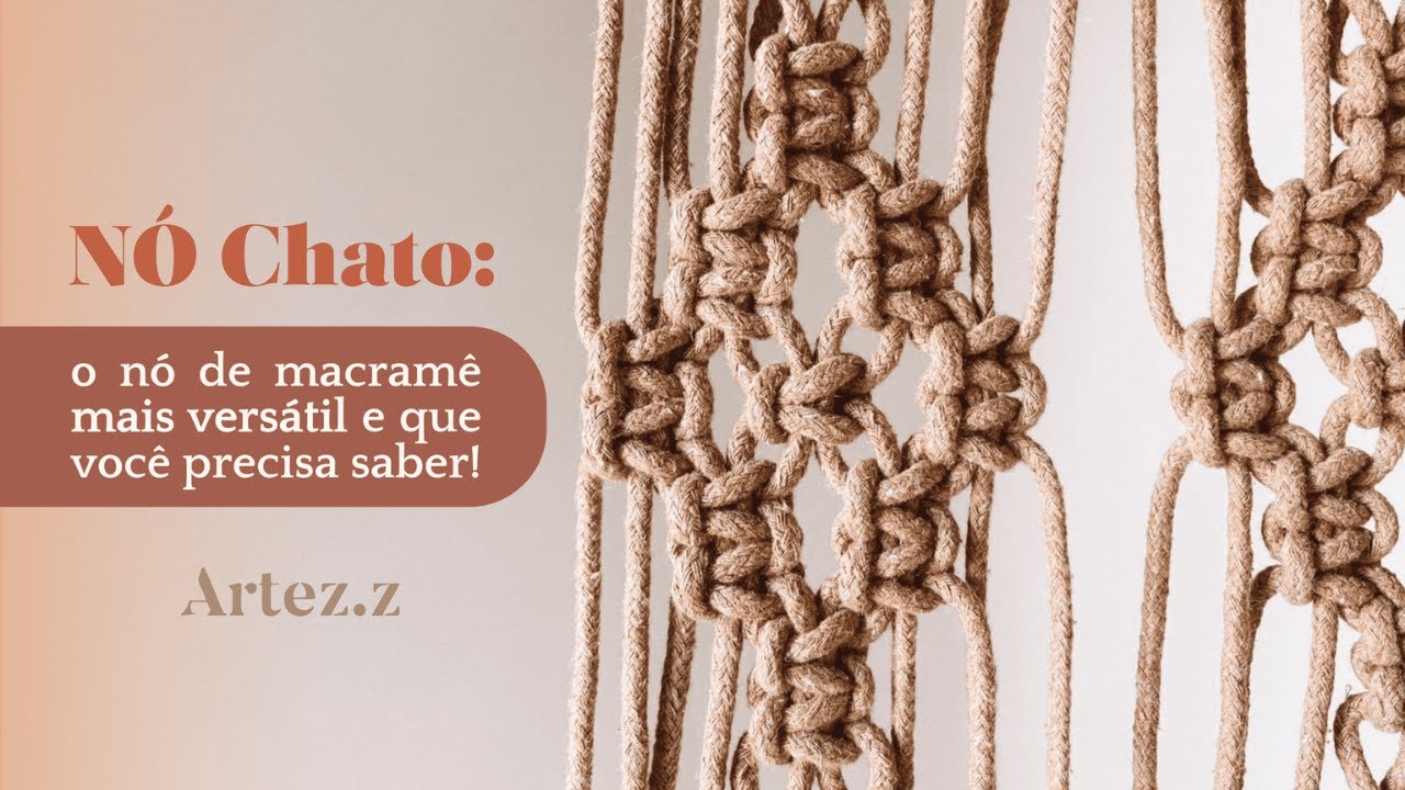 N&Oacute; CHATO: o n&oacute; de macram&ecirc; mais vers&aacute;til e que voc&ecirc; precisa saber!