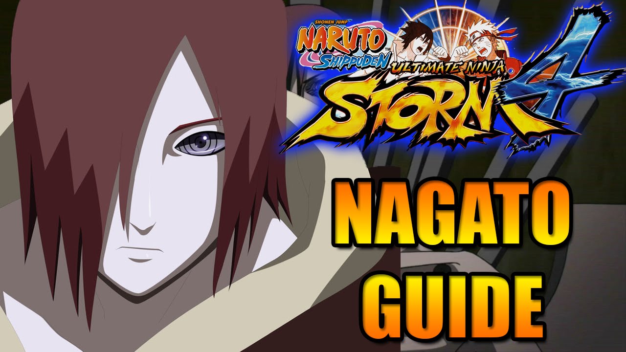 NARUTO STORM 4: NAGATO CHARACTER GUIDE!