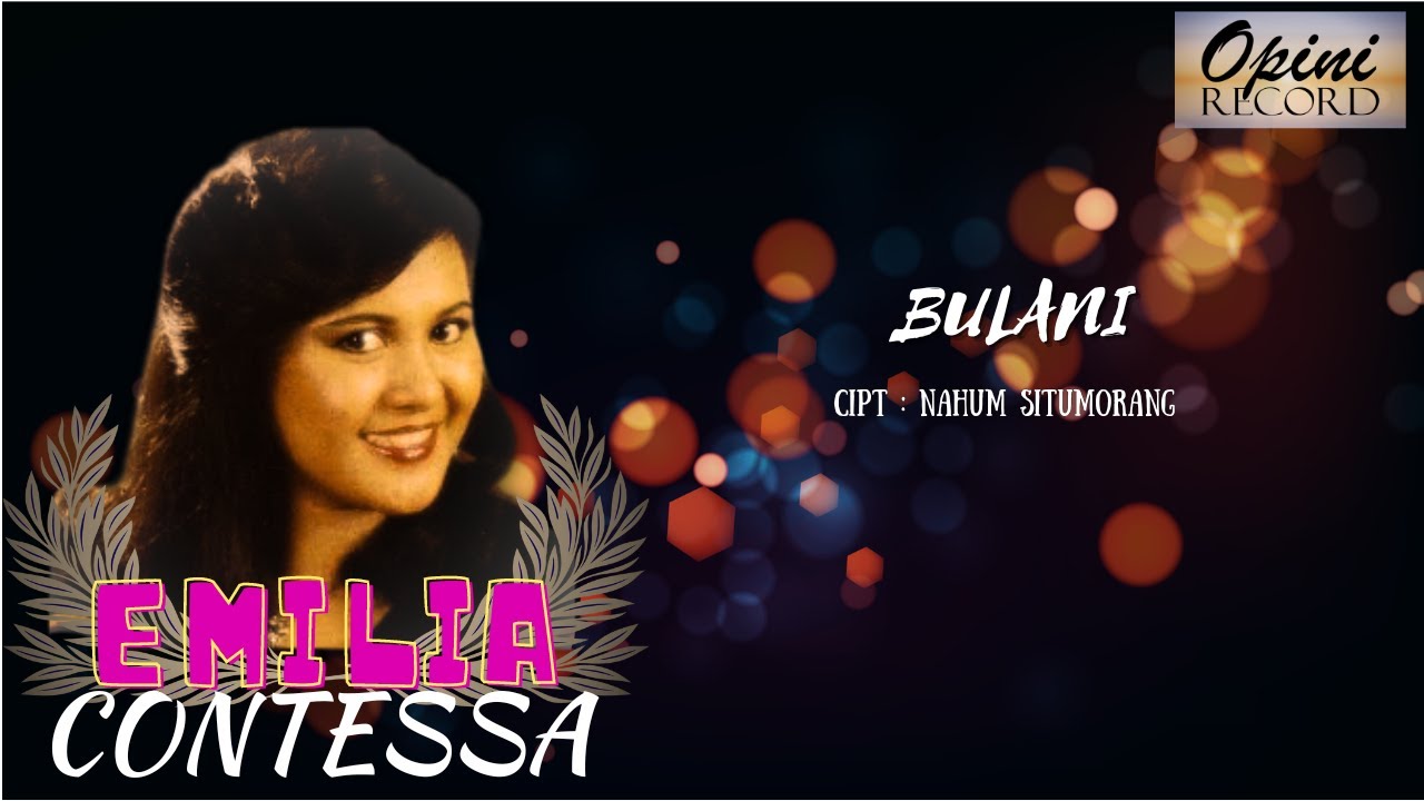 Emilia Contessa - Bulani (Video Lirik)