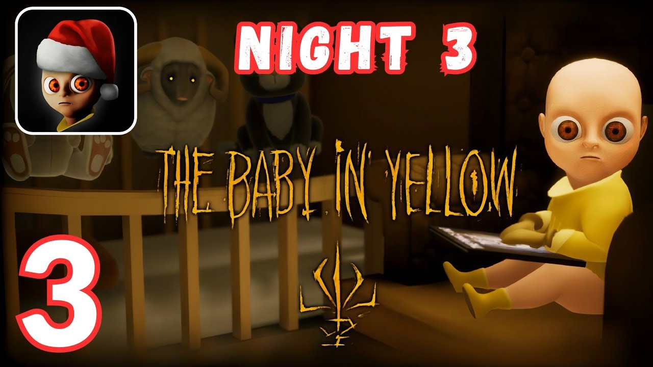 The Baby In Yellow | Gameplay Part 3 | A Babysitting Horror Game | Android iOS | Night 3 Full Guide