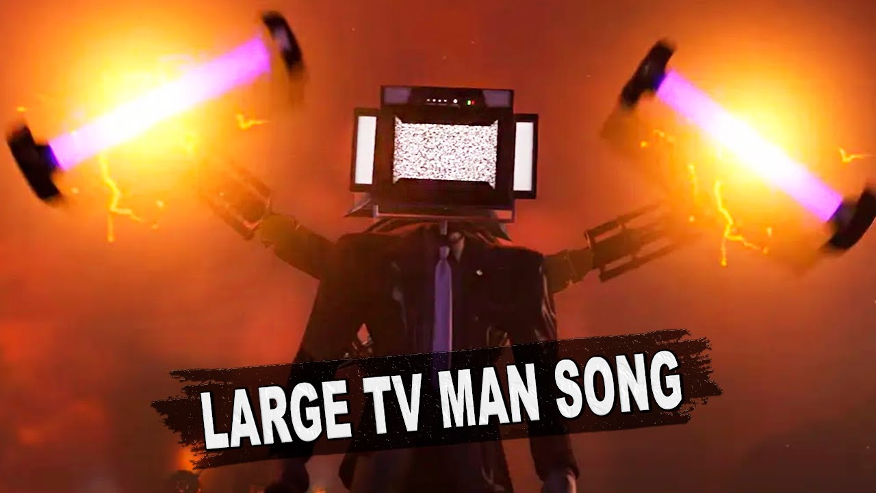 Upgraded Large Tv man Song (Skibidi Toilet)