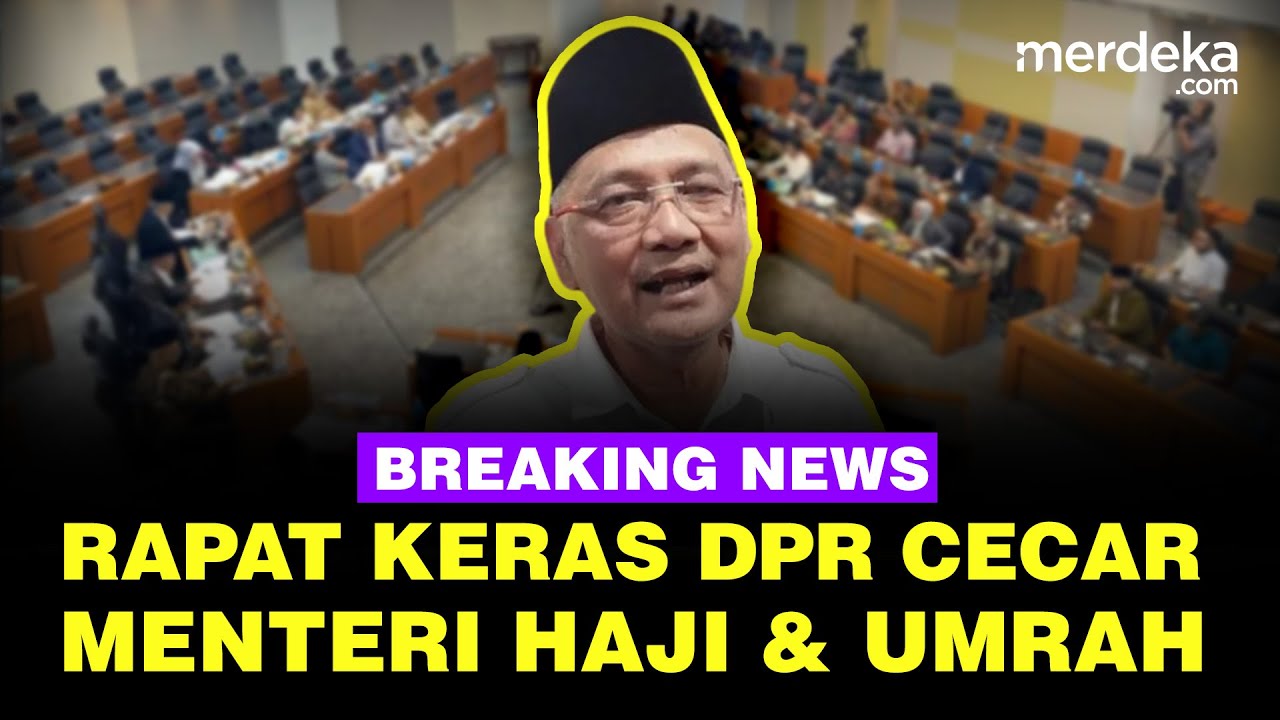 🔴 LIVE - DPR Rapat Cecar Menteri Haji dan UmraH