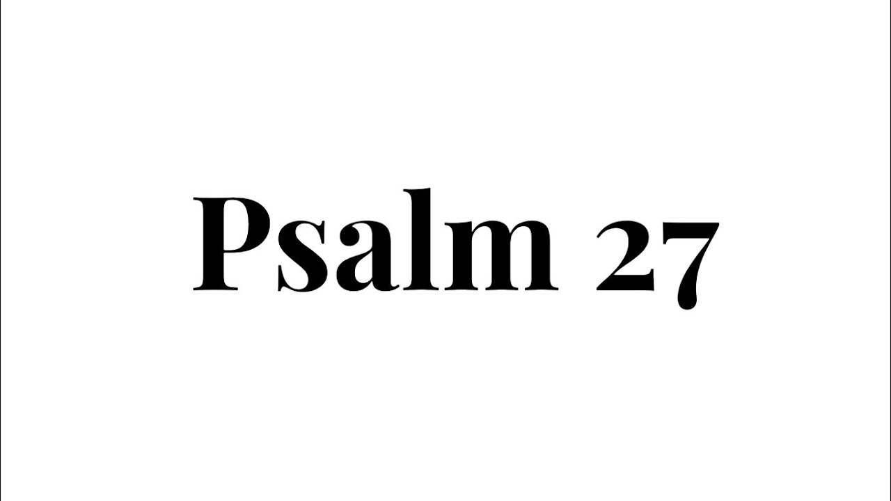Psalm 27 - Hymn