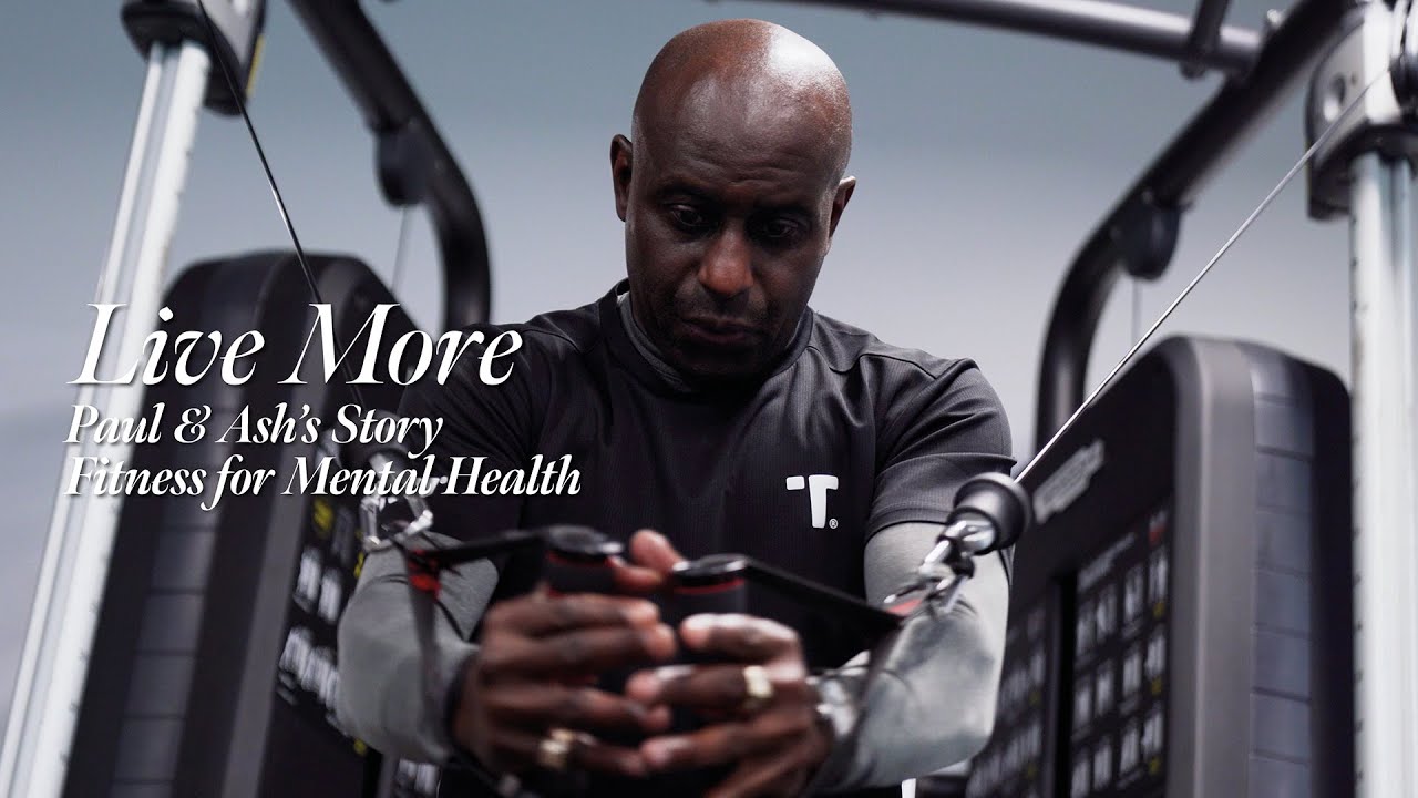 Paul & Ash's Story:  Fitness for Mental Health - Live More