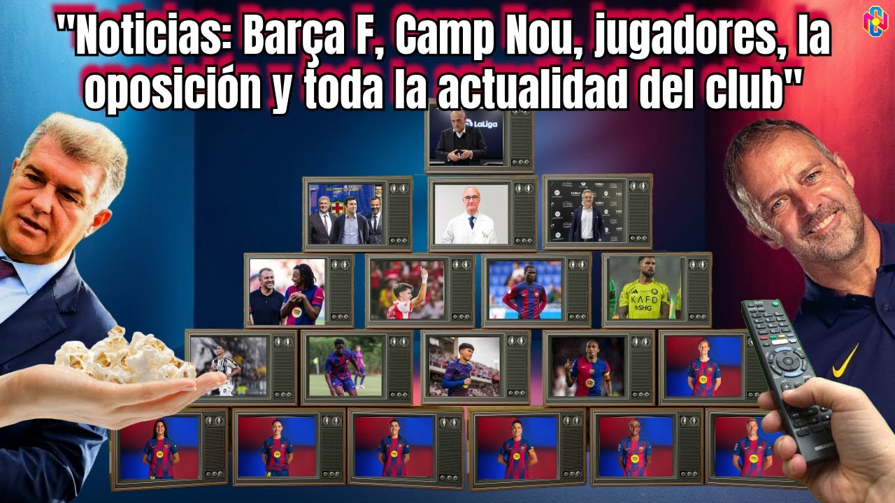 "Noticias: Barça F, Camp Nou, jugadores, la oposición y toda la actualidad del club"