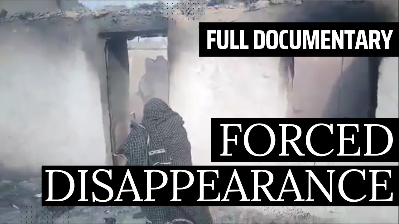 Forced Disappearance (Full Documentary)