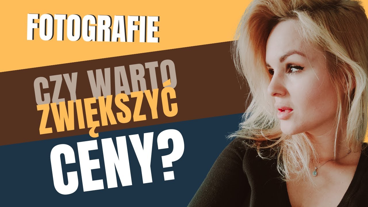 Ważne Powody, Dla Kt&oacute;rych Teraz Warto Podnosić Ceny - Bogaty Fotograf