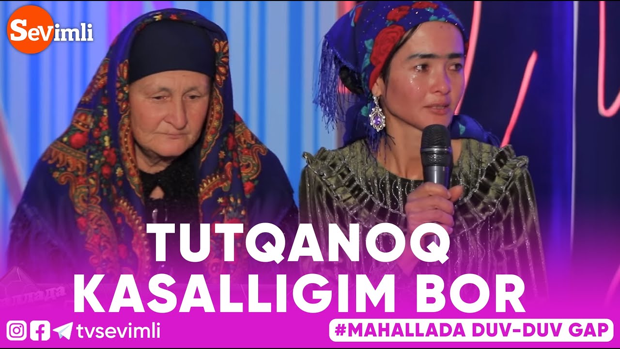 Mahallada duv-duv gap - TUTQANOQ KASALLIGIM BOR