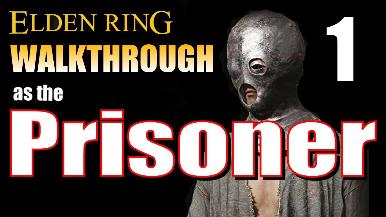 ELDEN RING Walkthrough Part 1 - HOW TO PLAY as the PRISONER, Combat Essentials, No Skill Shield