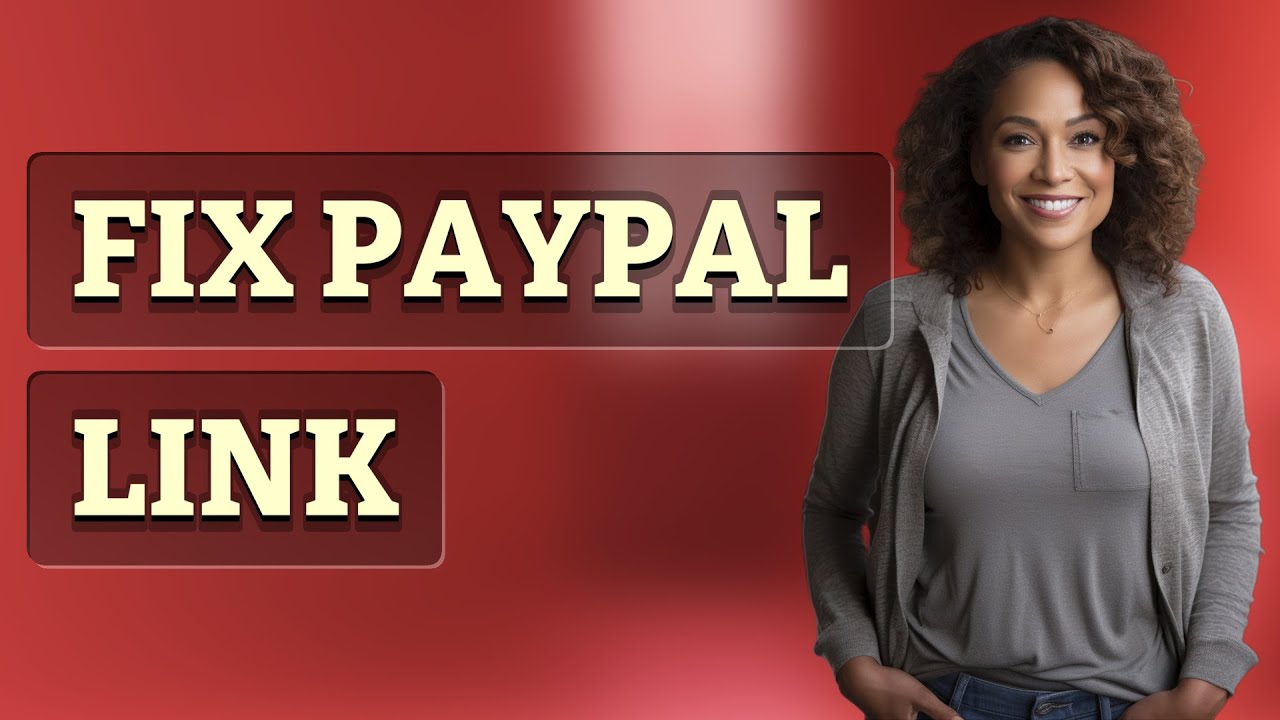 Why Does PayPal Bank Linking Fail and How Can You Fix It?