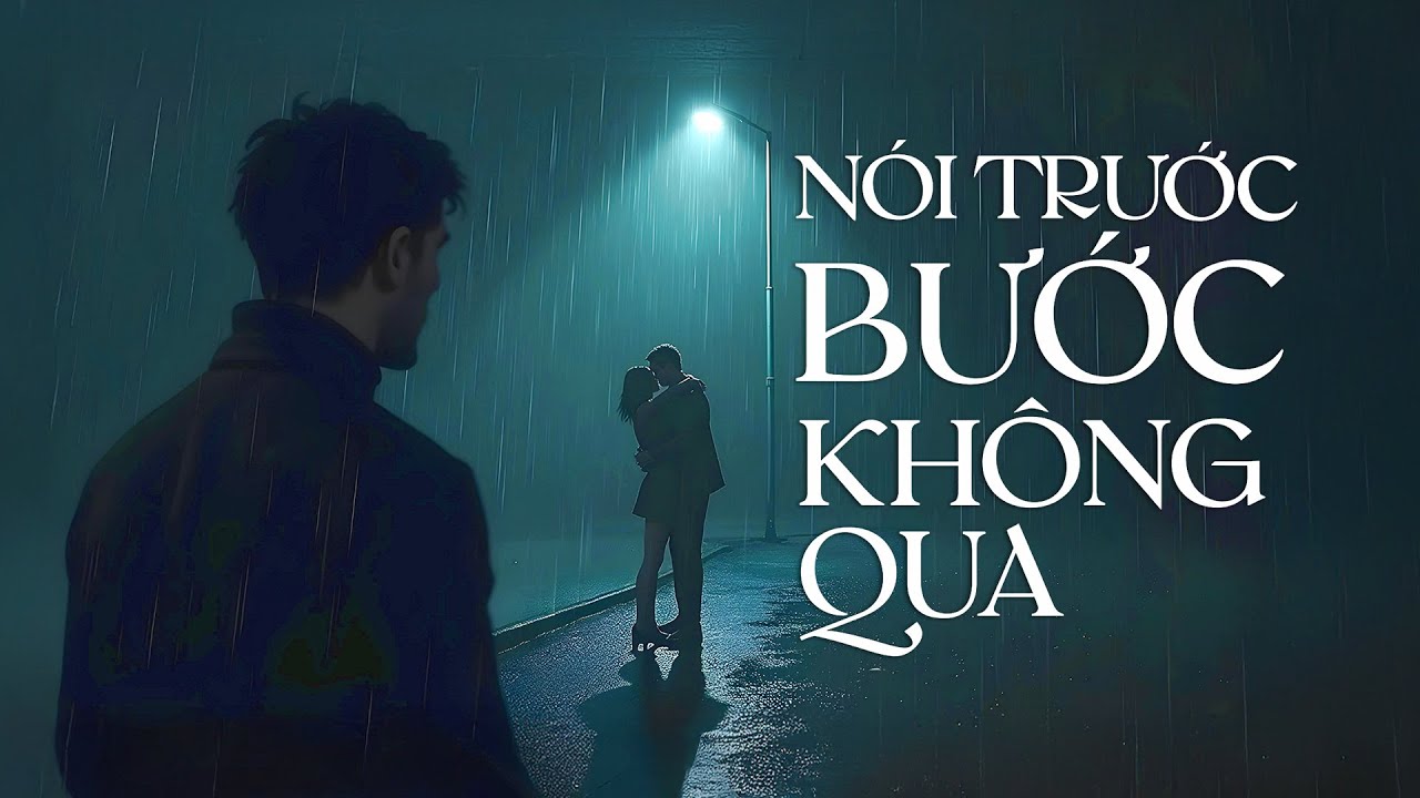 Nói Trước Bước Không Qua - Anh Quân Idol | Lyric : Suy cho cùng chân thành không giữ nổi một người..