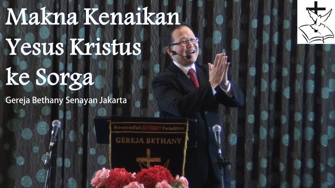 Makna Kenaikan Yesus Kristus ke Sorga  | Pdt. Andreas Kurniawan BP