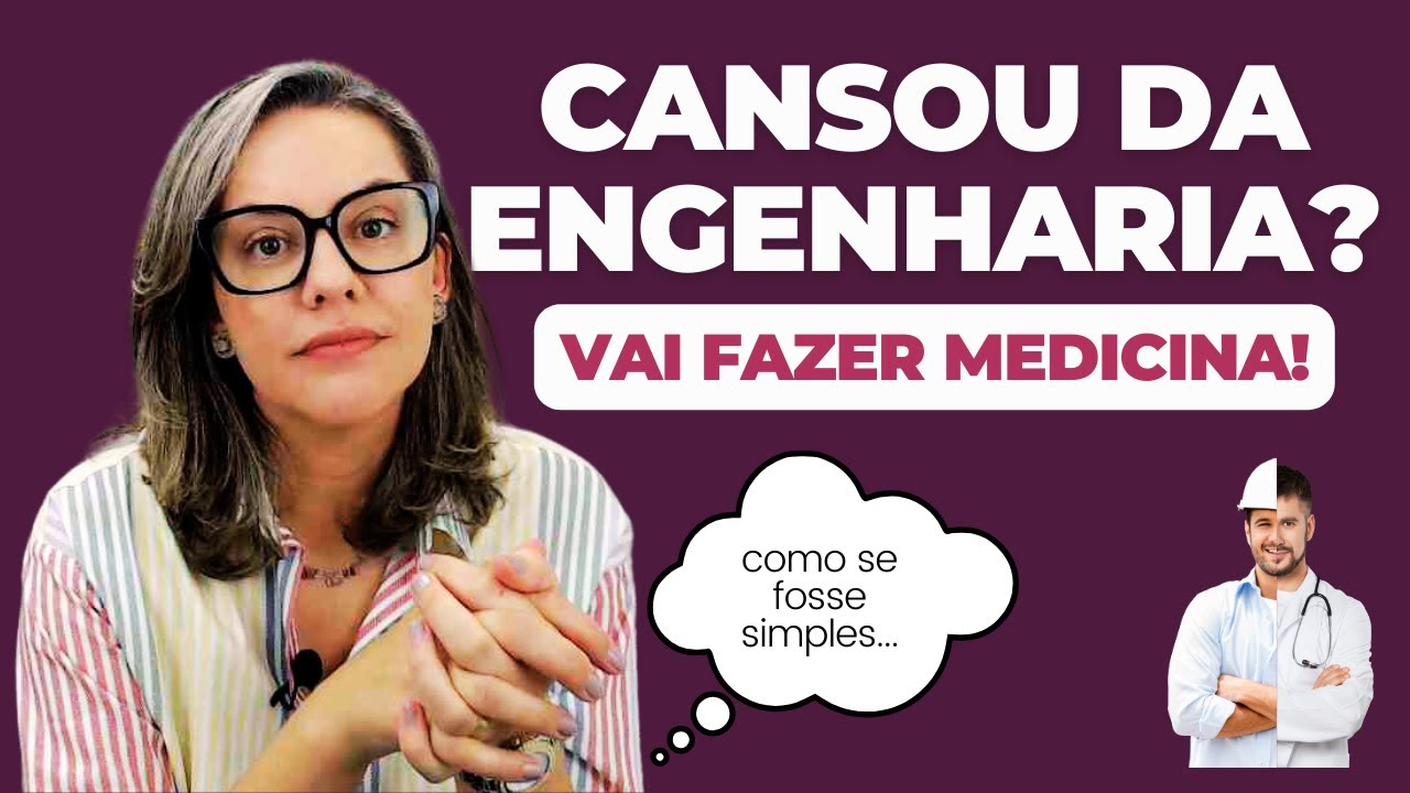 Vou fazer medicina porque engenharia não dá dinheiro!