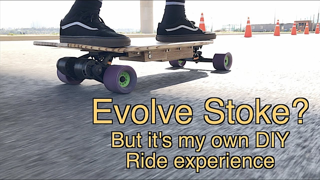 #75 Evolve Stoke But it's my own DIY - Ride experience