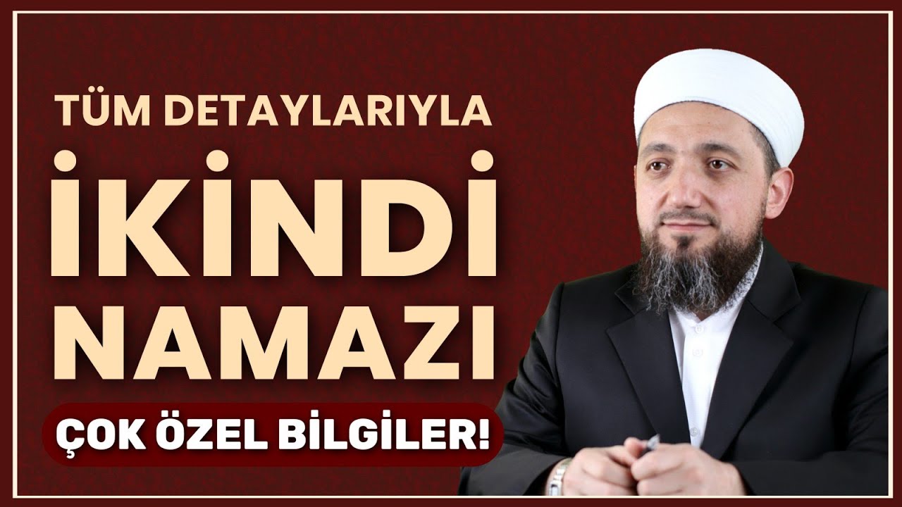 İkindi Namazı Nasıl Kılınır? | İsmail YAŞAR