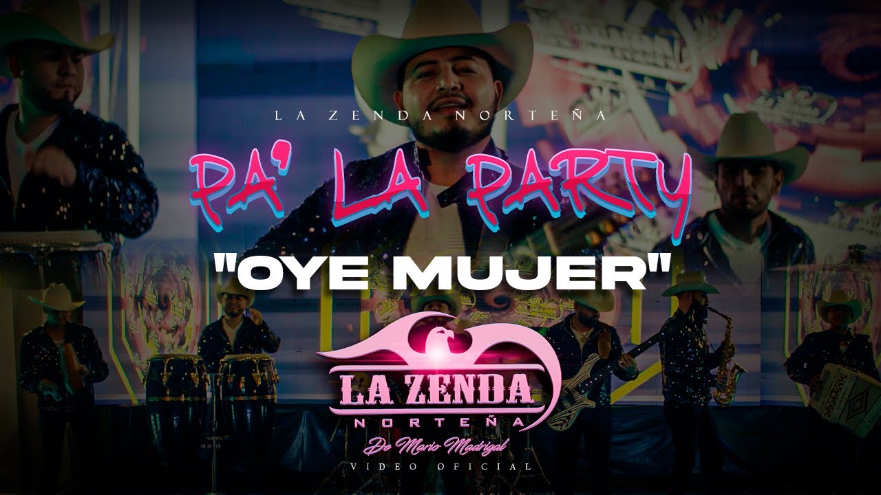 La Zenda Norteña - Oye Mujer (Video Oficial)