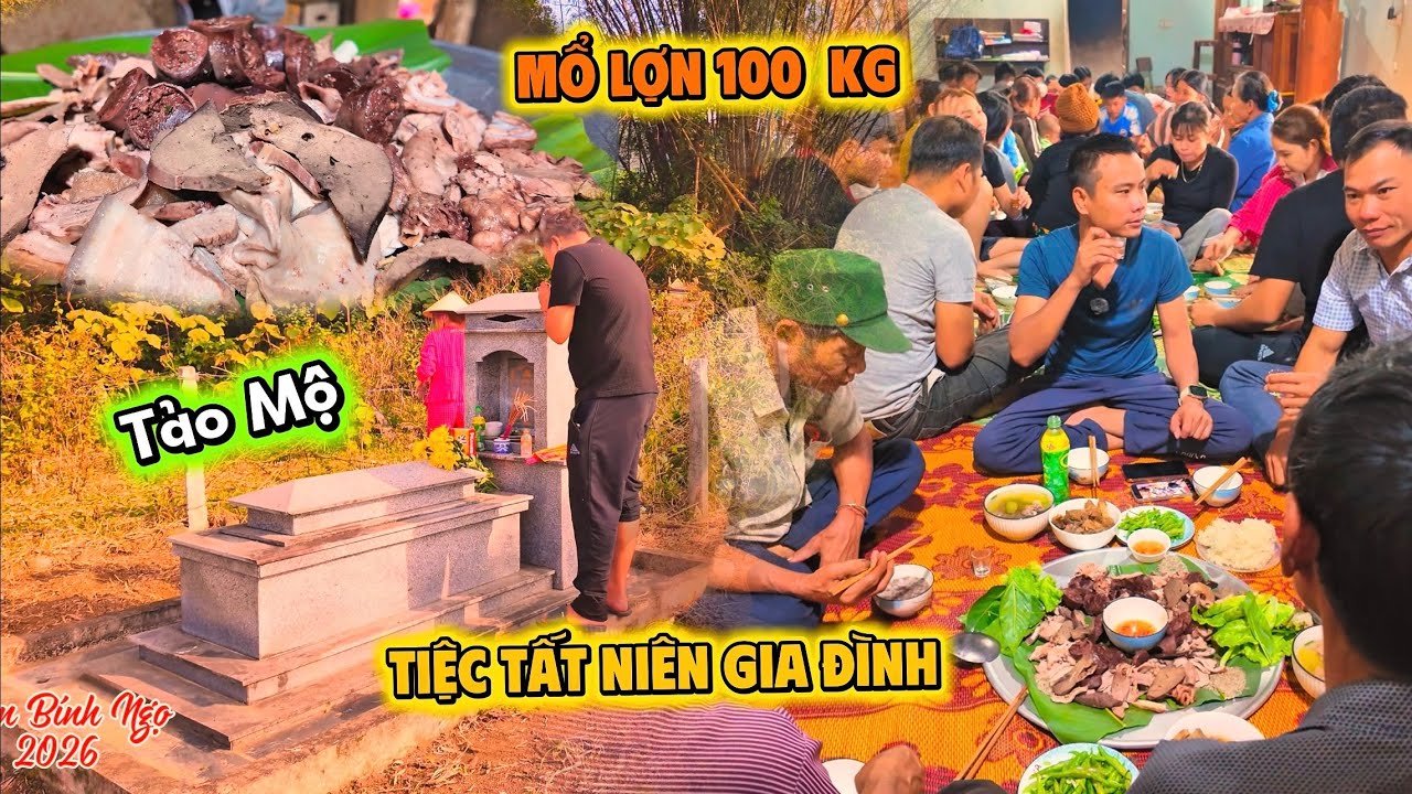 Tết Trên Bản P2 : Lễ Tảo Mộ Dòng Họ Mổ Lợn 100 Kg  Tổ Chức Tiệc Tất Niên . 
