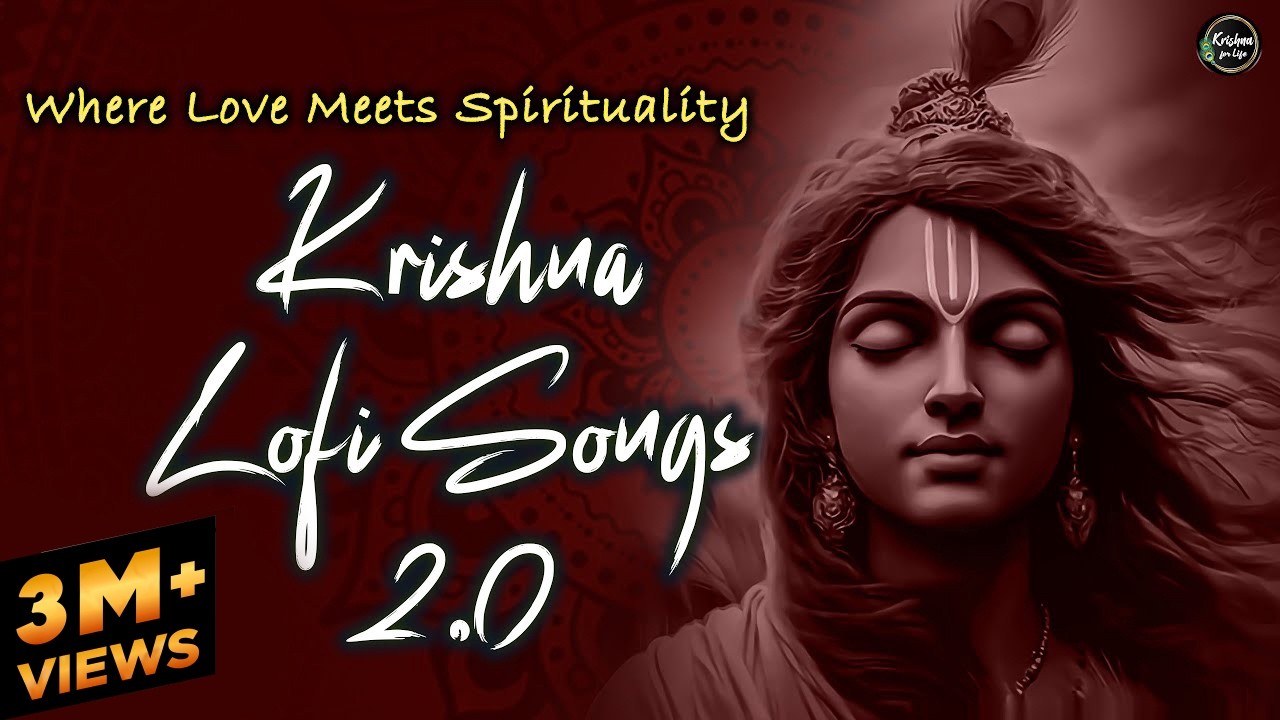 Krishna Lofi Songs 2.0 | Slow & Reverb | The Sound Of Inner Peace | Relaxing Lofi Song
