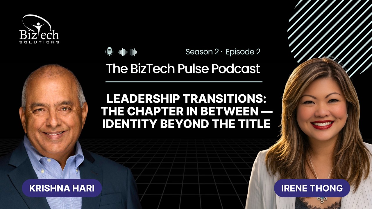 Leadership Transitions: Identity Beyond the Title | The BizTech Pulse Podcast