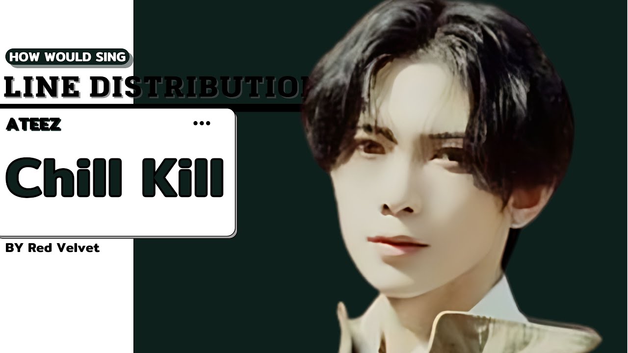 How Would ATEEZ Sing 'Chill Kill' by Red Velvet | Line Distribution (RQ#108)