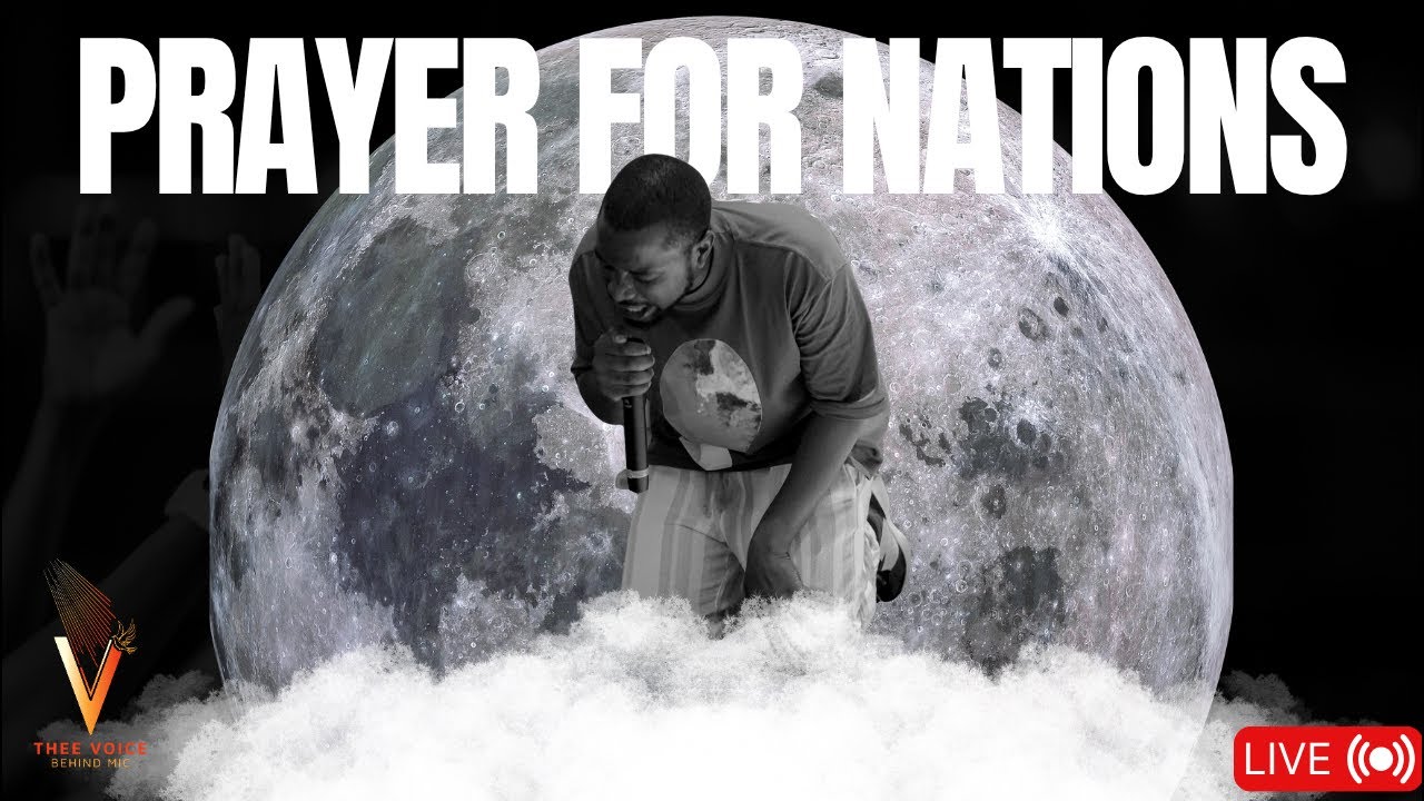 WATCH NOW LIVE : PRAYER FOR ALL THE NATIONS 🌎|THEE VOICE BEHIND MIC| #prayer #revival #live #fyp