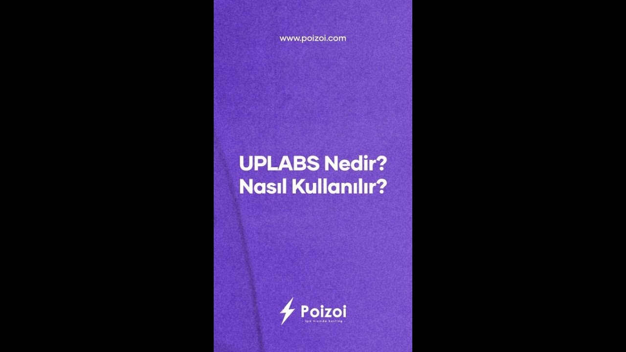 ⚡️&bull; UPLABS Nedir, Nasıl Kullanılır?