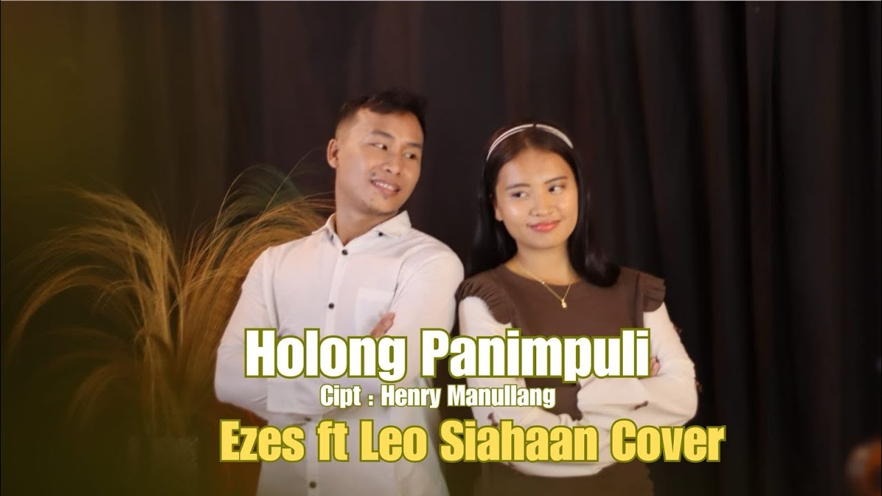 Holong Panimpuli - Henry Manullang | Duet Cover Version by Ezes ft Leo Siahaan