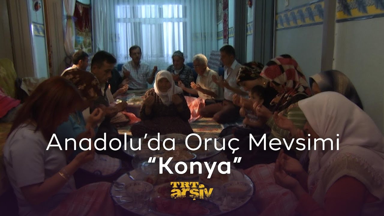 Anadolu'da Oruç Mevsimi - Konya (2009) | TRT Arşiv