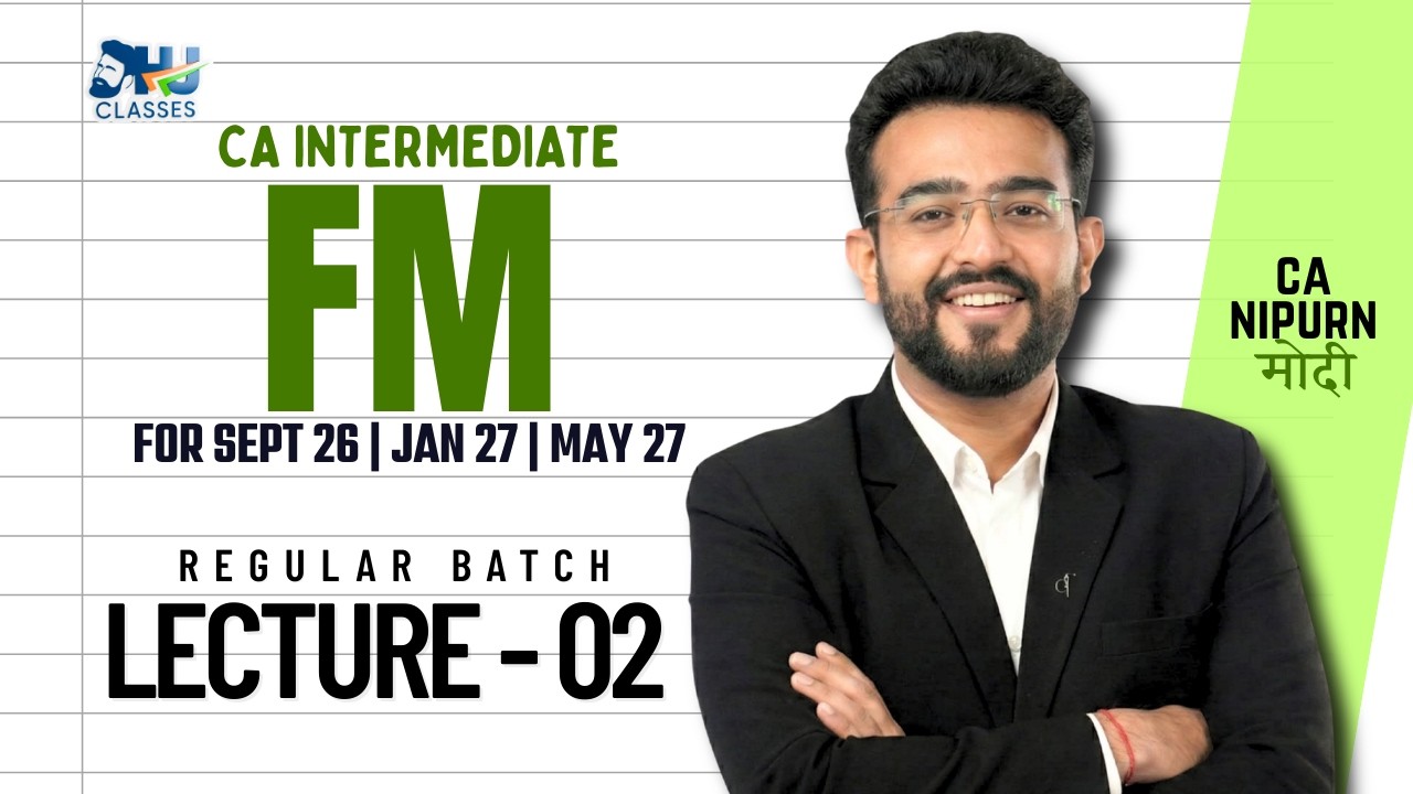 CA Intermediate FM | Regular Batch DEMO Lecture 2 | SEPT.26 & JAN.27 Exam | CA Nipurn Modi