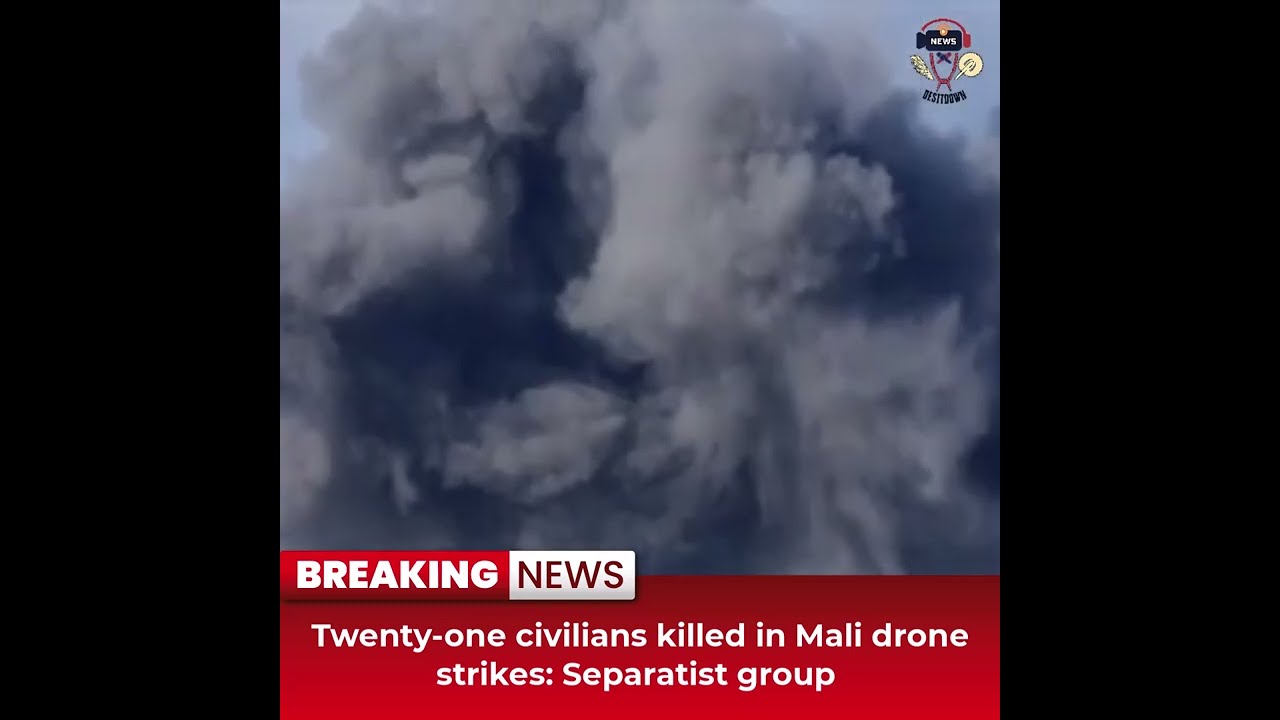 Desitdown News (Twenty one civilians killed in Mali drone strikes Separatist group)#desitdown